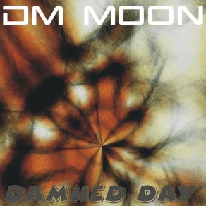 Download track Damned Day (Radio Edit) Dm Moon