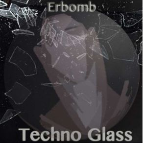 Download track Tecno Glass 8 Erbomb