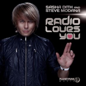 Download track Radio Loves You (Nick Lee Remix) Sasha Dith, Steve Modana