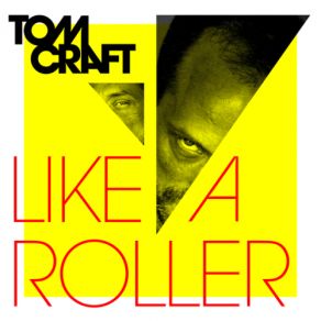 Download track Like A Roller (David Jones Remix) Tomcraft