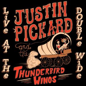 Download track Don't Tell Me Lies (Live) Justin Pickard, The Thunderbird Winos