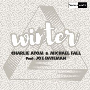 Download track Winter (Extended Mix) Charlie AtomJoe Bateman