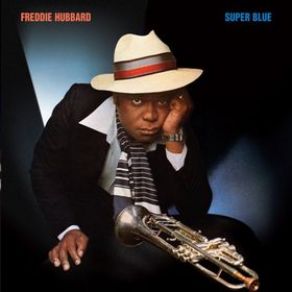 Download track Surest Things Can Change Freddie Hubbard