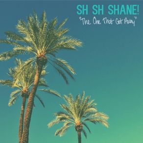 Download track Here, I Swear Sh Sh Shane!