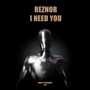 Download track I Need You Reznor