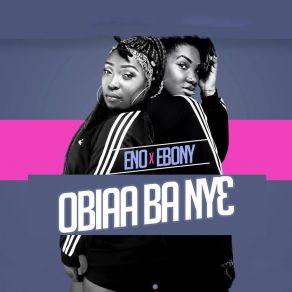 Download track Obiaa Ba Ny3 Eno