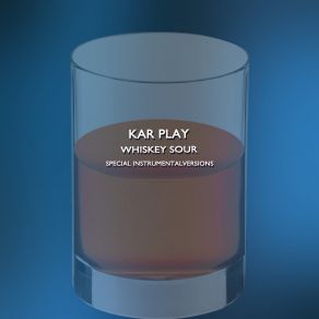 Download track Whiskey Sour (Edit Instrumental Mix) Kar Play