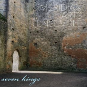 Download track Seven Kings: I. Prologue Meridian Arts EnsembleDavid Sanford