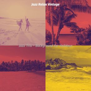 Download track Fashionable Jazz Guitar Trio - Vibe For Holidays Jazz Relax Vintage