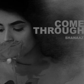 Download track Come Through Shanaaz