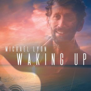 Download track Waking Up Michael LyonMichael Corey Lyon