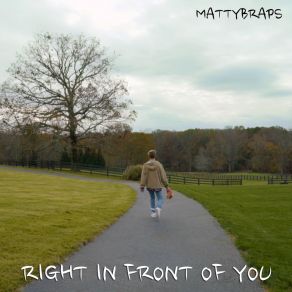 Download track Right In Front Of You Mattybraps