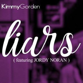 Download track Liars Kimmy GordenJordy Noran