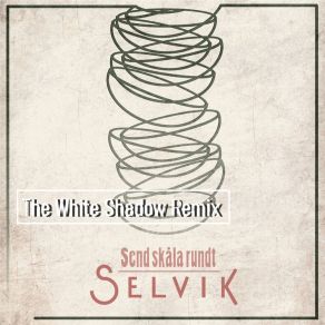 Download track Send Skåla Rundt (The White Shadow Remix) White Shadow, The