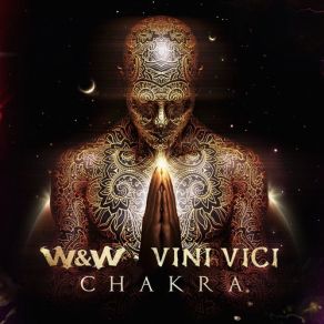 Download track Chakra (Extended Mix) W&W, Vini Vici