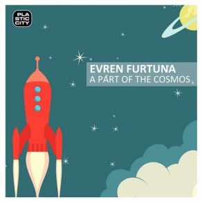 Download track A Part Of The Cosmos Evren Furtuna