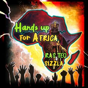 Download track Hands Up For Africa Sizzla, Ras Teo