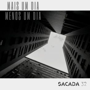 Download track Mais Um Dia, Menos Um Dia Sacada 32