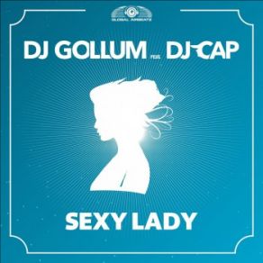 Download track Sexy Lady (Radio Edit) Dj Gollum, Dj Cap