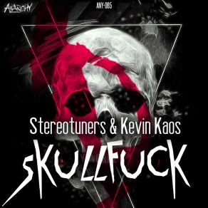 Download track Skullfuck (Extended Mix) Kevin Kaos, Stereotuners