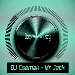 Download track Mr Jack (Original Mix) DJ Csemak