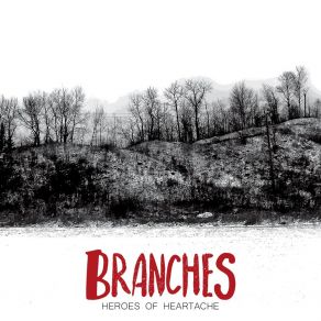 Download track Branches (Reprise) Heroes Of Heartache