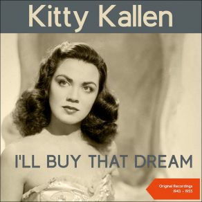 Download track When They Ask About You Kitty KallenJimmy Dorsey And His Orchestra