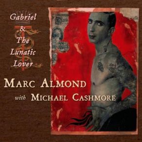 Download track Gabriel Marc Almond, Michael Cashmore