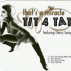 Download track That's A Miracle (Tit 4 Tat Energy Radio Mix) Tit 4 Tat, Cherry Swing