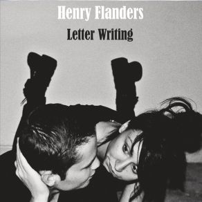 Download track Letter Writing Henry Flanders