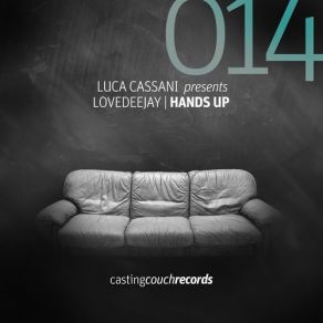 Download track Hands Up (Luca Cassani'casting Couch Club Mix) Luca Cassani, Lovedeejays