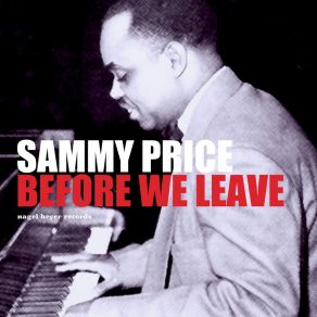 Download track I Can't Give You Anything But Love Sammy Price