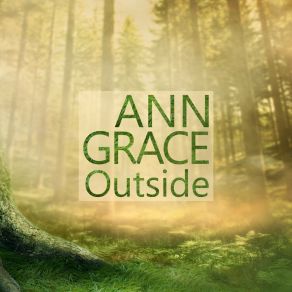 Download track Outside (Ambient Mix) Ann Grace