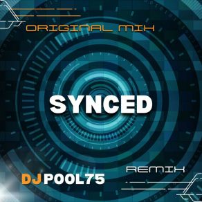 Download track Synced (Djpool75 Remix) DJPOOL75