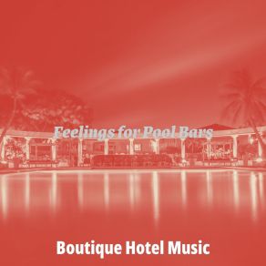 Download track Wonderful Ambience For Time Off Boutique Hotel Music