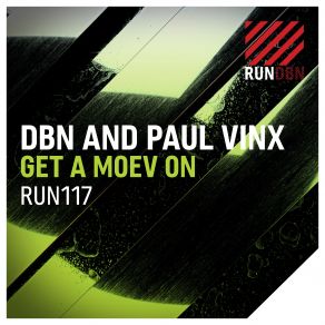 Download track Get A Moev On (Original Mix) DBN, Paul Vinx