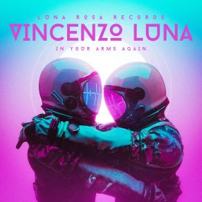 Download track In Your Arms Again (Original Mix) Vincenzo Luna