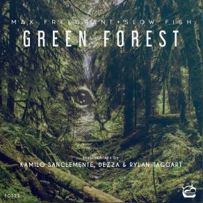 Download track Green Forest (Kamilo Sanclemente Remix) Max Freegrant, Slow Fish