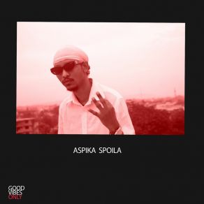 Download track Every Where I Go Aspika Spoila