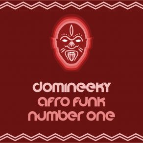 Download track Afro Funk Number One XL Domineeky