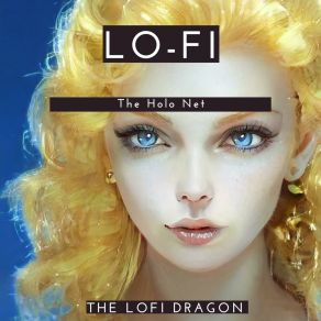 Download track The Holo Net The Lofi Dragon