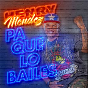 Download track Pa Que Lo Bailes Henry Mendez