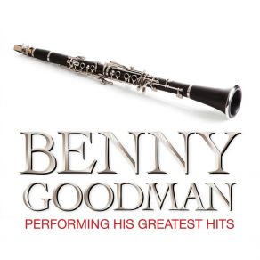 Download track It's Been So Long Benny Goodman