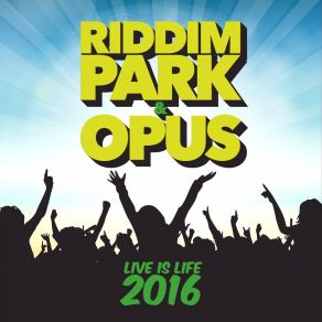 Download track Live Is Life 2016 Riddim Park