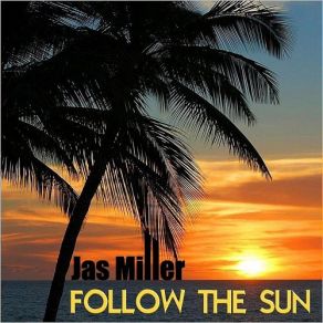 Download track Follow The Sun (Single Version) Jas MillerGianni Vancini