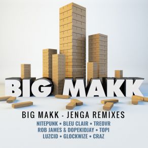 Download track Jenga (Topi Remix) Big MakkCity Tucker