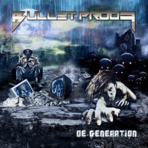 Download track De-Generation Bullet-Proof