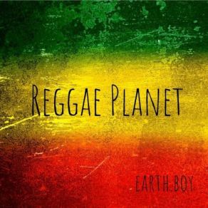 Download track Have A Reggae Day Earth. Boy