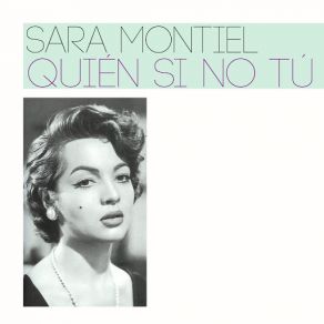 Download track Quién Si No Tú Sara Montiel