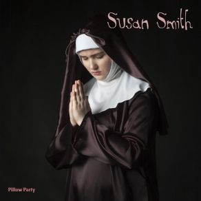 Download track Susan Smith Pillow Party